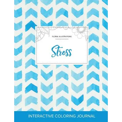 Adult Coloring Journal: Stress (Floral Illustrations, Watercolor Herringbone)