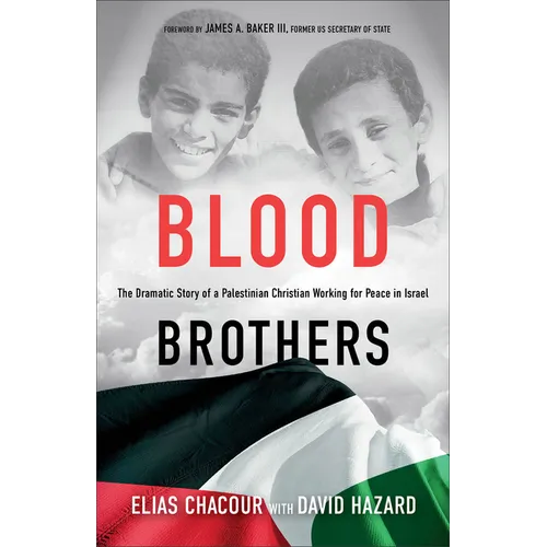 Blood Brothers: The Dramatic Story of a Palestinian Christian Working for Peace in Israel
