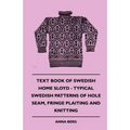 Text Book of Swedish Home Sloyd - Typical Swedish Patterns of Hole Seam, Fringe Plaiting and Knitting
