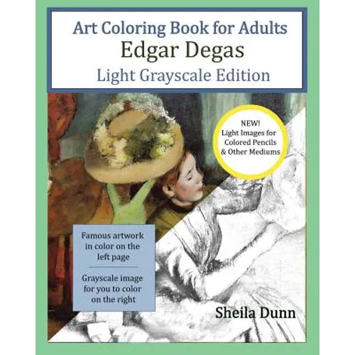 Art Coloring Book for Adults Edgar Degas: Light Grayscale Edition