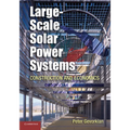Large-Scale Solar Power Systems: Construction and Economics