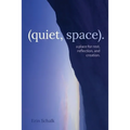 (quiet, space).: a place for rest, reflection, and creation.