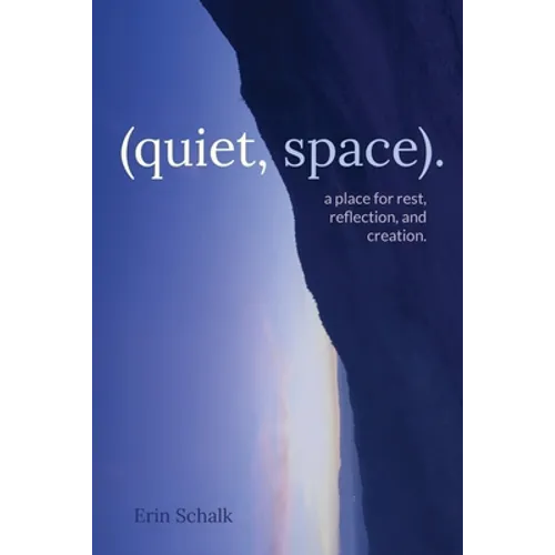 (quiet, space).: a place for rest, reflection, and creation.
