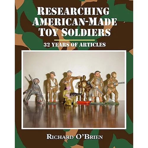 Researching American-Made Toy Soldiers: Thirty-Two Years of Articles