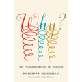 Why?: The Philosophy Behind the Question