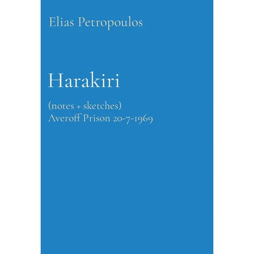Harakiri: (Notes + Sketches) Averoff Prison 20-7-1969