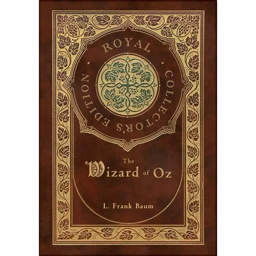 The Wizard of Oz (Royal Collector's Edition) (Case Laminate Hardcover with Jacket)