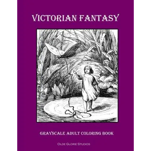 Victorian Fantasy Grayscale Adult Coloring Book