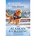 An Alaskan K-9 Blessing: An Uplifting Inspirational Romance
