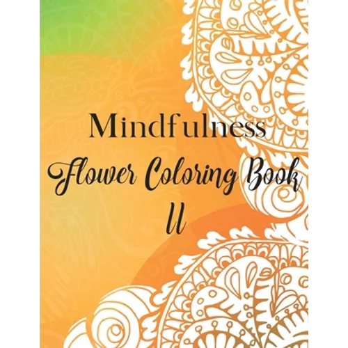 Mindfulness Flower Coloring Book II