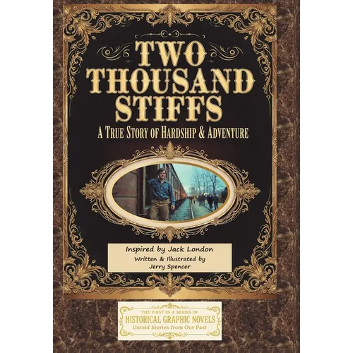 Two Thousand Stiffs: A True Story of Hardship & Adventure inspired by Jack London