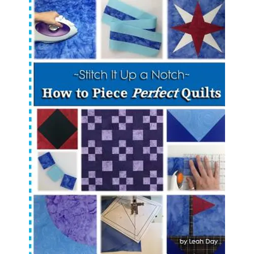 How to Piece Perfect Quilts