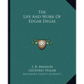 The Life And Work Of Edgar Degas