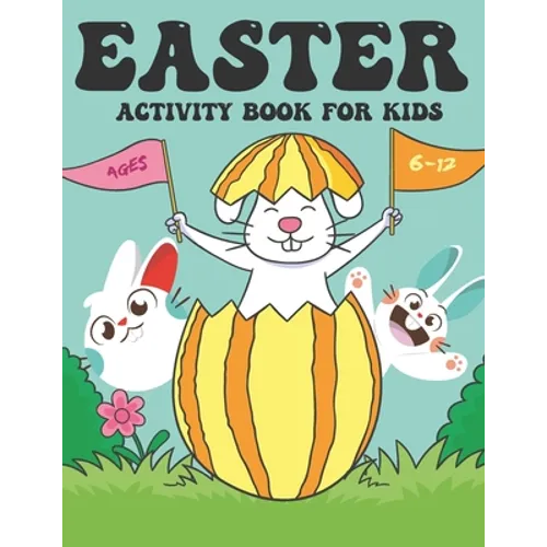 Easter Activity Book for Kids Ages 6-12: A Happy Easter Activity Workbook Includes over 80 Activities with Coloring Pages, Guessing Game, Word Search,