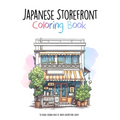 Japanese Storefront Coloring Book: 50 unique coloring pages of Japan's Architectural Beauty