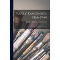 Vasily Kandinsky, 1866-1944: a Retrospective Exhibition (1st Ed.)