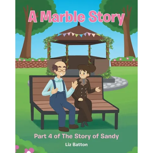 A Marble Story: Part 4 of The Story of Sandy