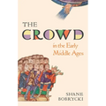 The Crowd in the Early Middle Ages