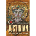 Justinian: Emperor, Soldier, Saint