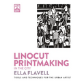 Linocut Printmaking in the City: Tools and Techniques for the Urban Artist