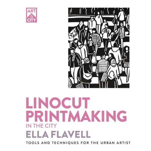 Linocut Printmaking in the City: Tools and Techniques for the Urban Artist