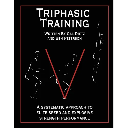 Triphasic Training: A systematic approach to elite speed and explosive strength performance