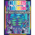 No Regerts Bad Tattoos: An Adult Coloring Book