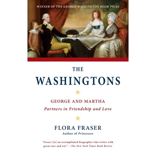 The Washingtons: George and Martha: Partners in Friendship and Love