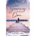 Our Journey Is Our Own
