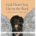 God Hears You Up on the Roof: Navigating Loss, A Grief Series: Book One