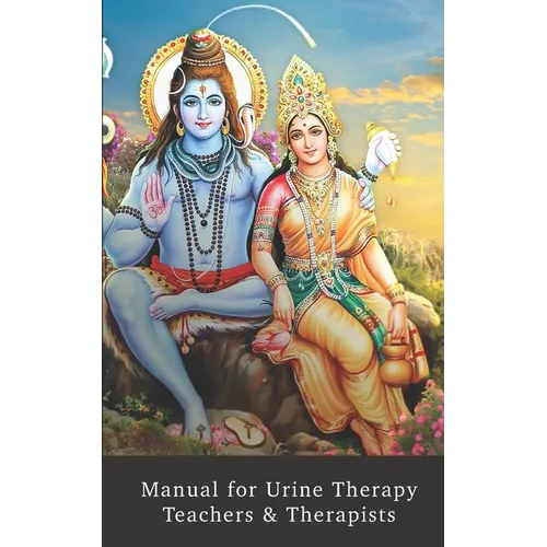 Manual for Urine Therapy Teachers and Therapists: Second Edition