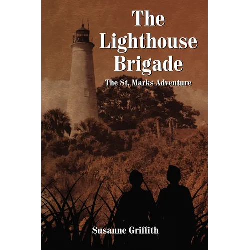 The Lighthouse Brigade: The St. Marks Adventure