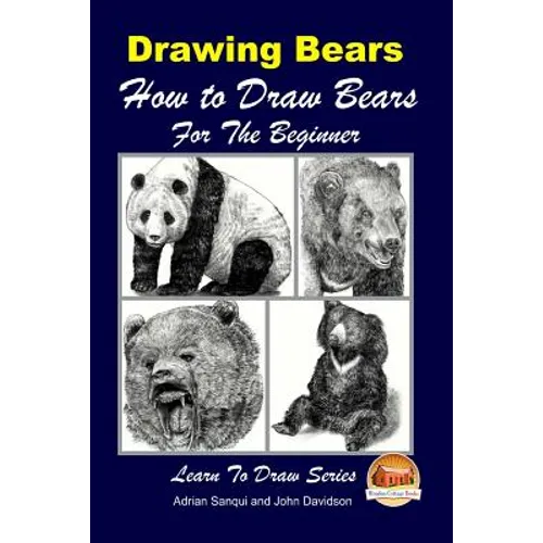 Drawing Bears: How to Draw Bears For the Beginner