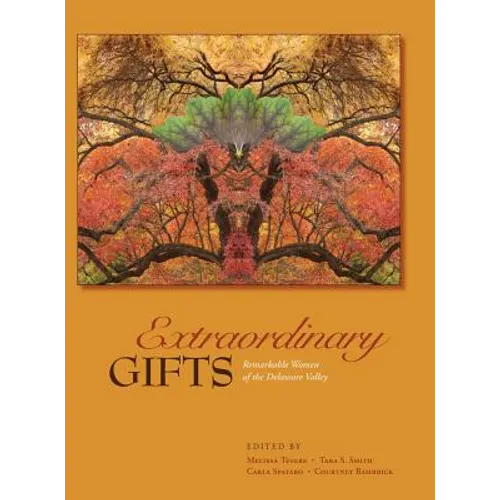 Extraordinary Gifts: Remarkable Women of the Delaware Valley