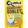 Cluedle: The Case of the Grindstone Goblet (Book 5)