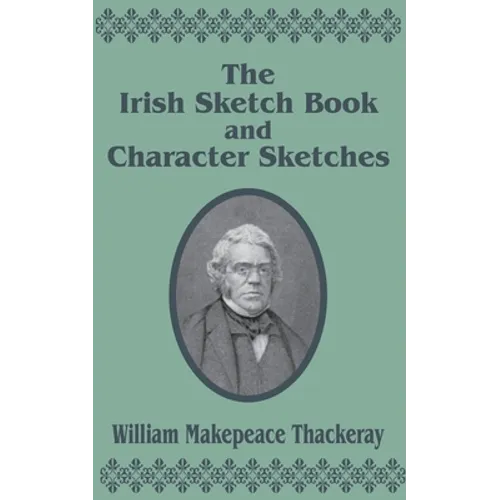The Irish Sketch Book & Character Sketches