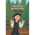 The Railroad Adventures of Chen Sing