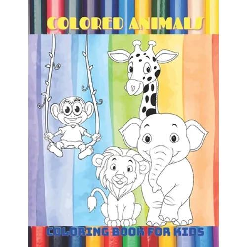 COLORED ANIMALS - Coloring Book For Kids