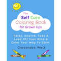 The Self Care Coloring Book for Grown-Ups