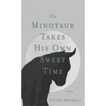 The Minotaur Takes His Own Sweet Time
