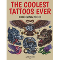 The Coolest Tattoos Ever Coloring Book