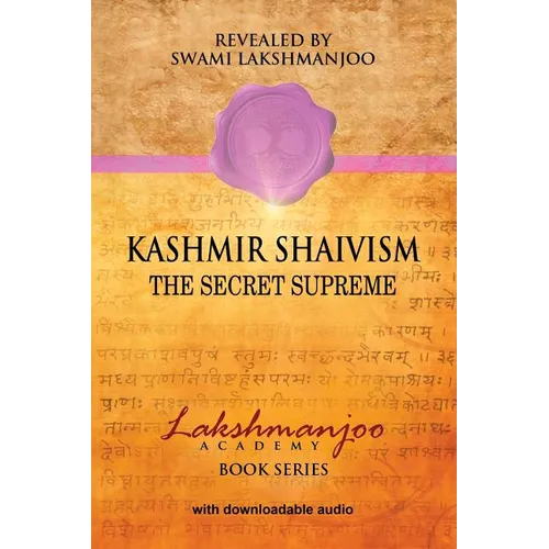 Kashmir Shaivism: The Secret Supreme