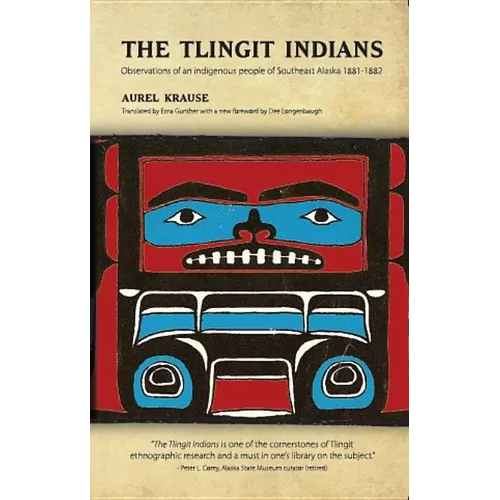The Tlingit Indians: Observations of an Indigenous People of Southeast Alaska 1881-1882