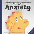 Help Hungry Henry Deal with Anxiety: An Interactive Picture Book about Calming Your Worries