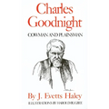 Charles Goodnight: Cowman and Plainsman