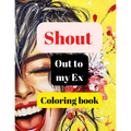 Shout out to my Ex coloring book