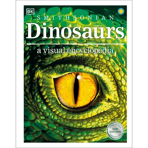 Dinosaurs: A Visual Encyclopedia of the Prehistoric World