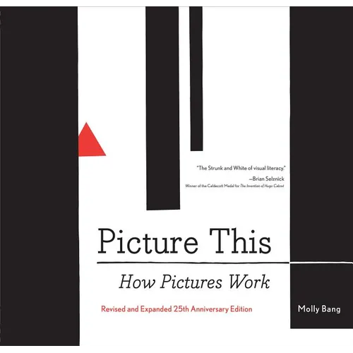 Picture This: How Pictures Workrevised and Expanded 25th Anniversary Edition