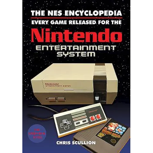 The NES Encyclopedia: Every Game Released for the Nintendo Entertainment System