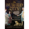 The Buried City: Unearthing the Real Pompeii